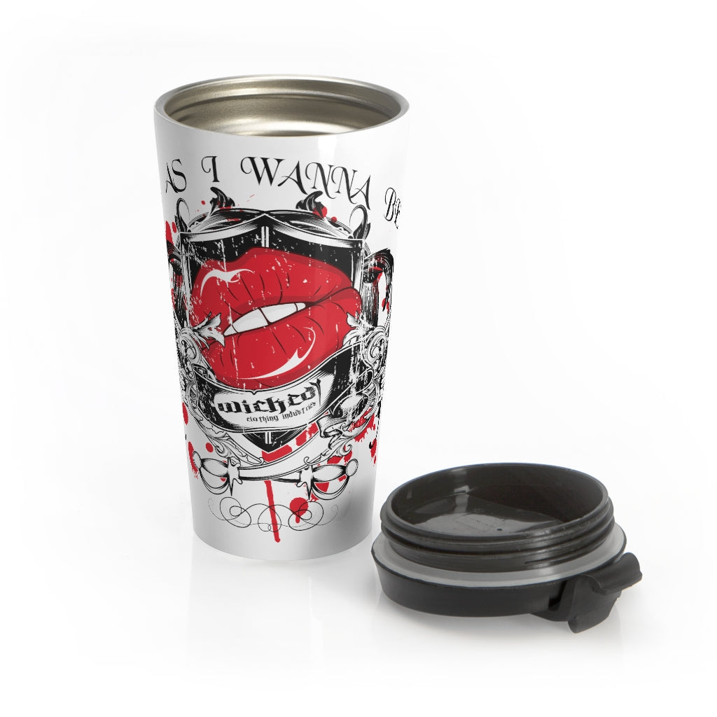 Bad As I Wanna Be/Stainless Steel Travel Mug