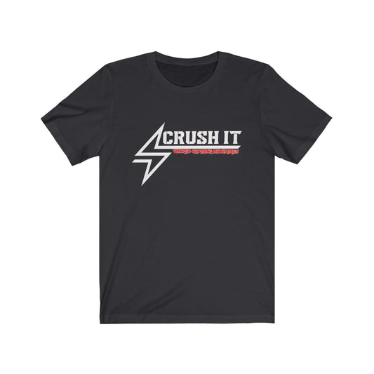 CRUSH IT