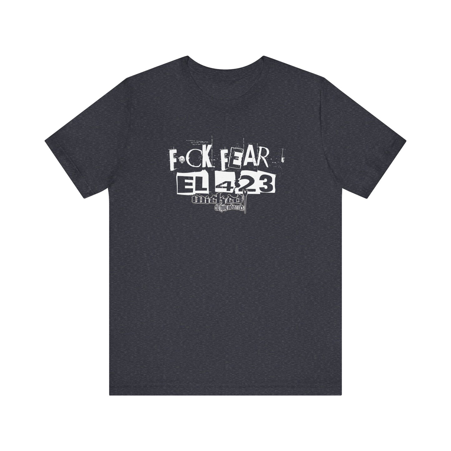 Fuck Fear WCI EL423  Tee