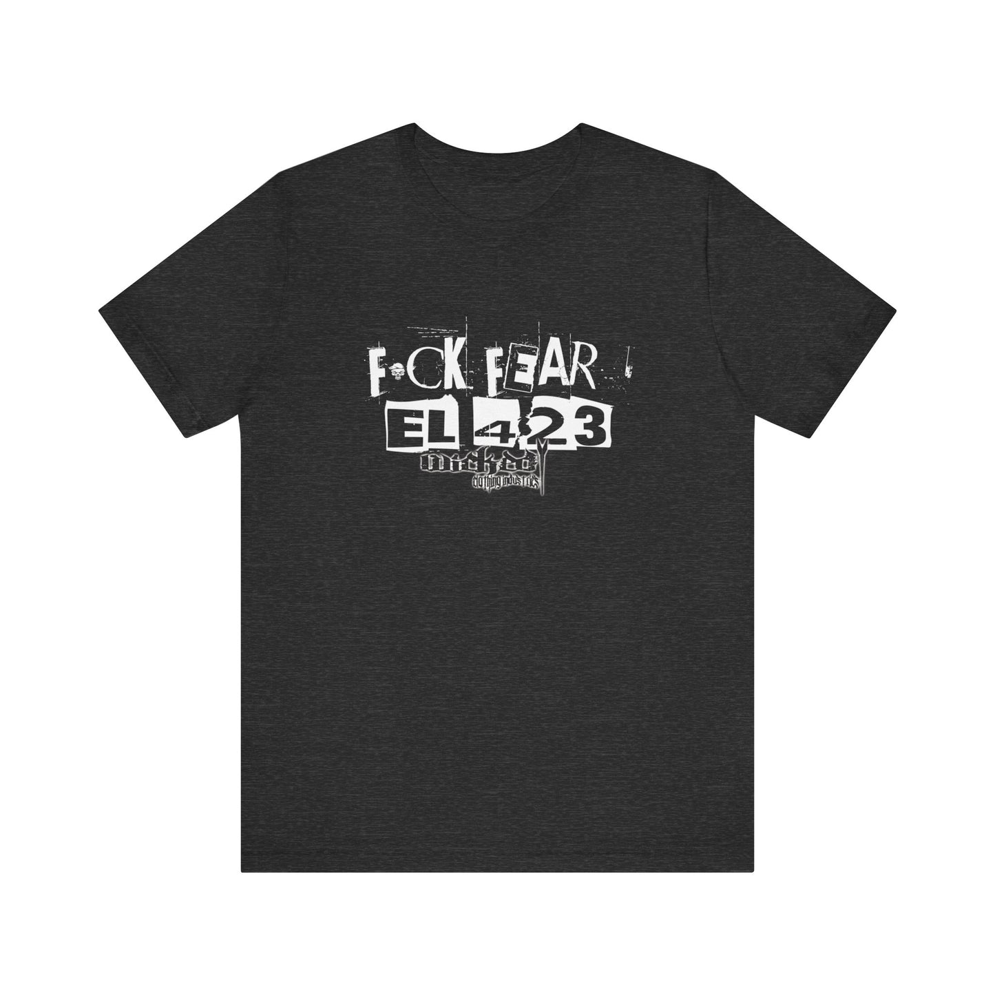 Fuck Fear WCI EL423  Tee