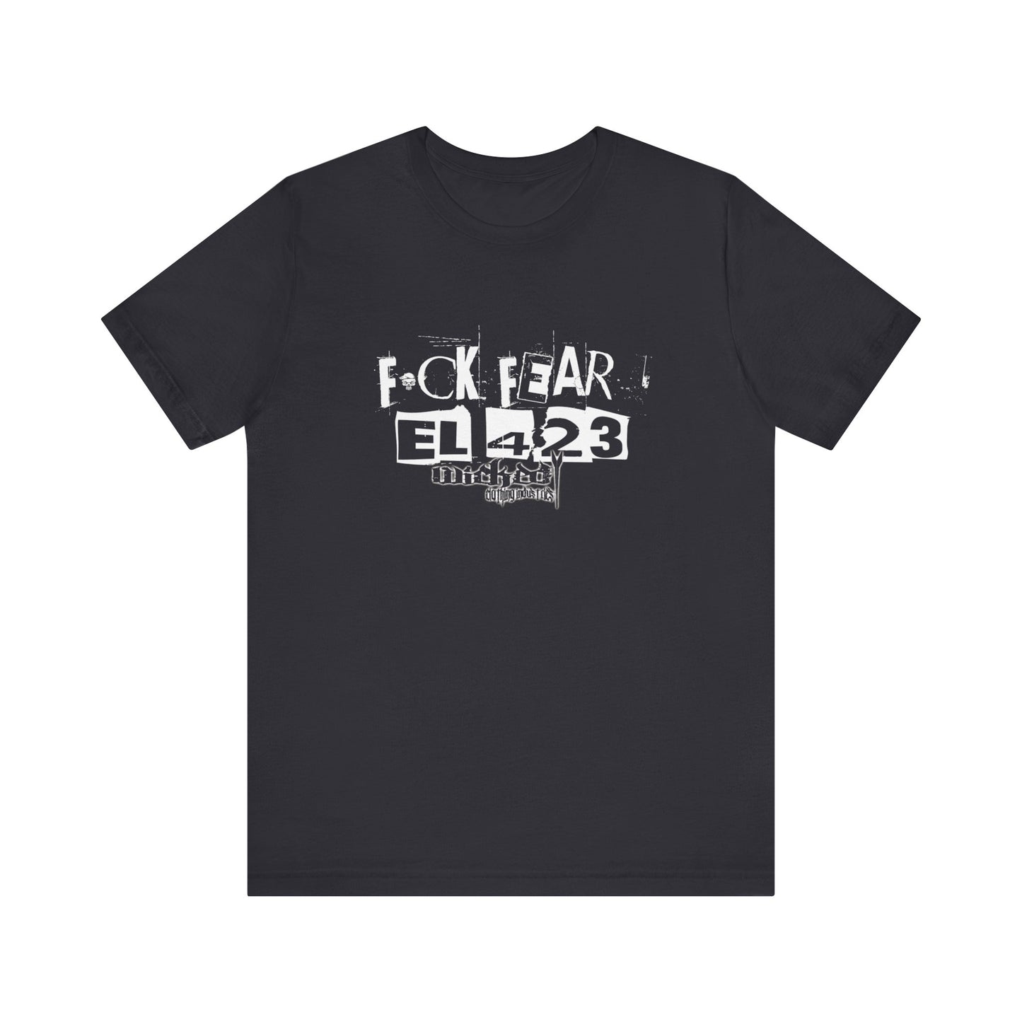 Fuck Fear WCI EL423  Tee