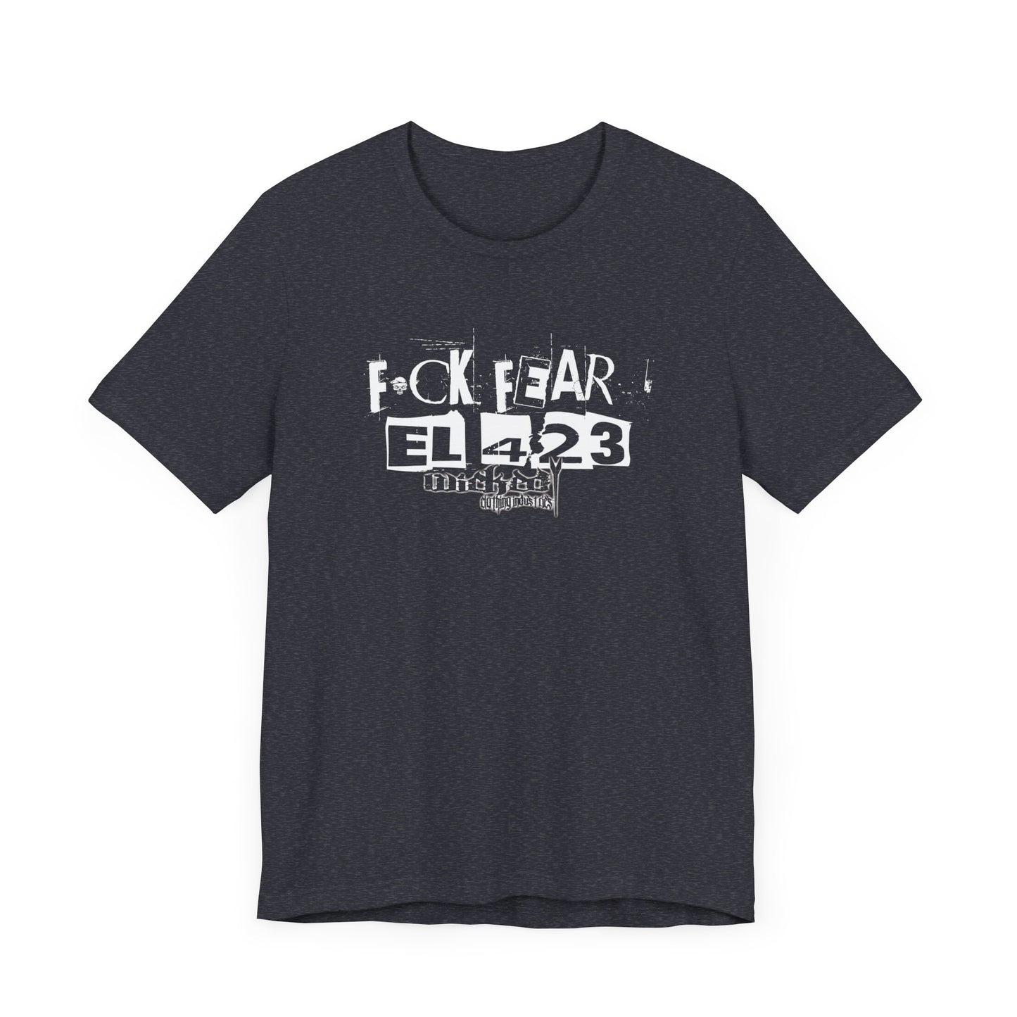 Fuck Fear WCI EL423  Tee