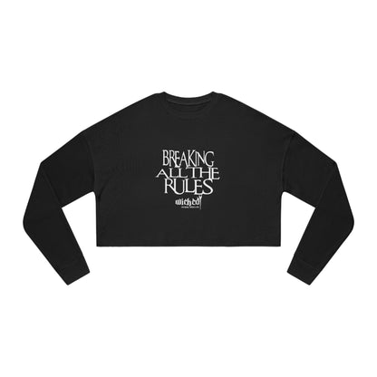 Breaking All The Rules /Women's Cropped Sweatshirt