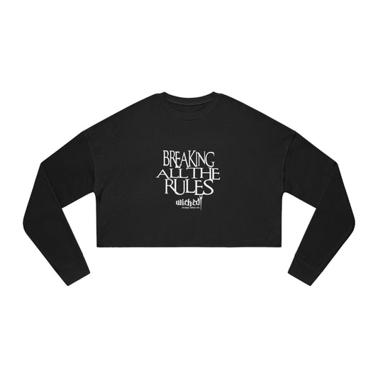Breaking All The Rules /Women's Cropped Sweatshirt