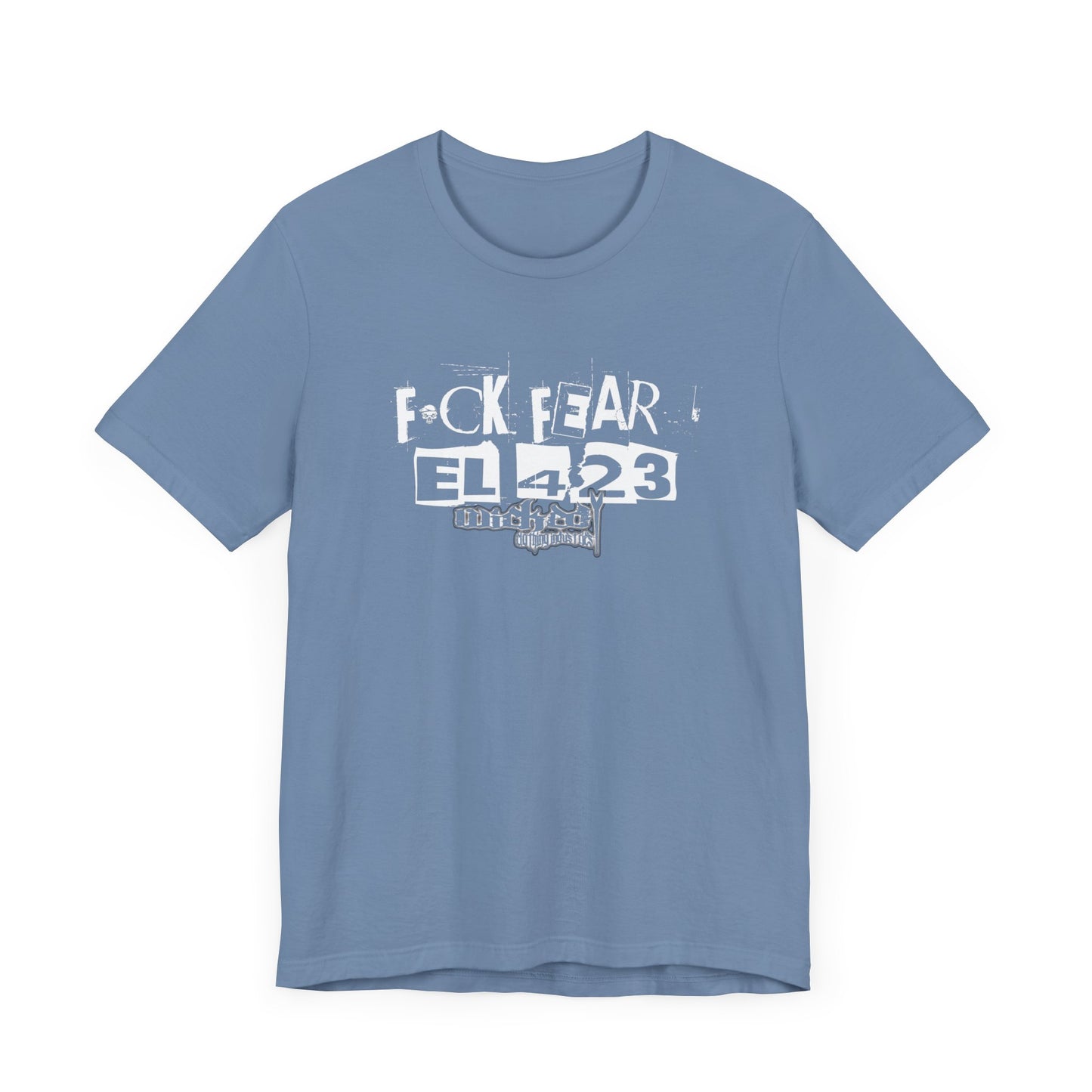 Fuck Fear WCI EL423  Tee