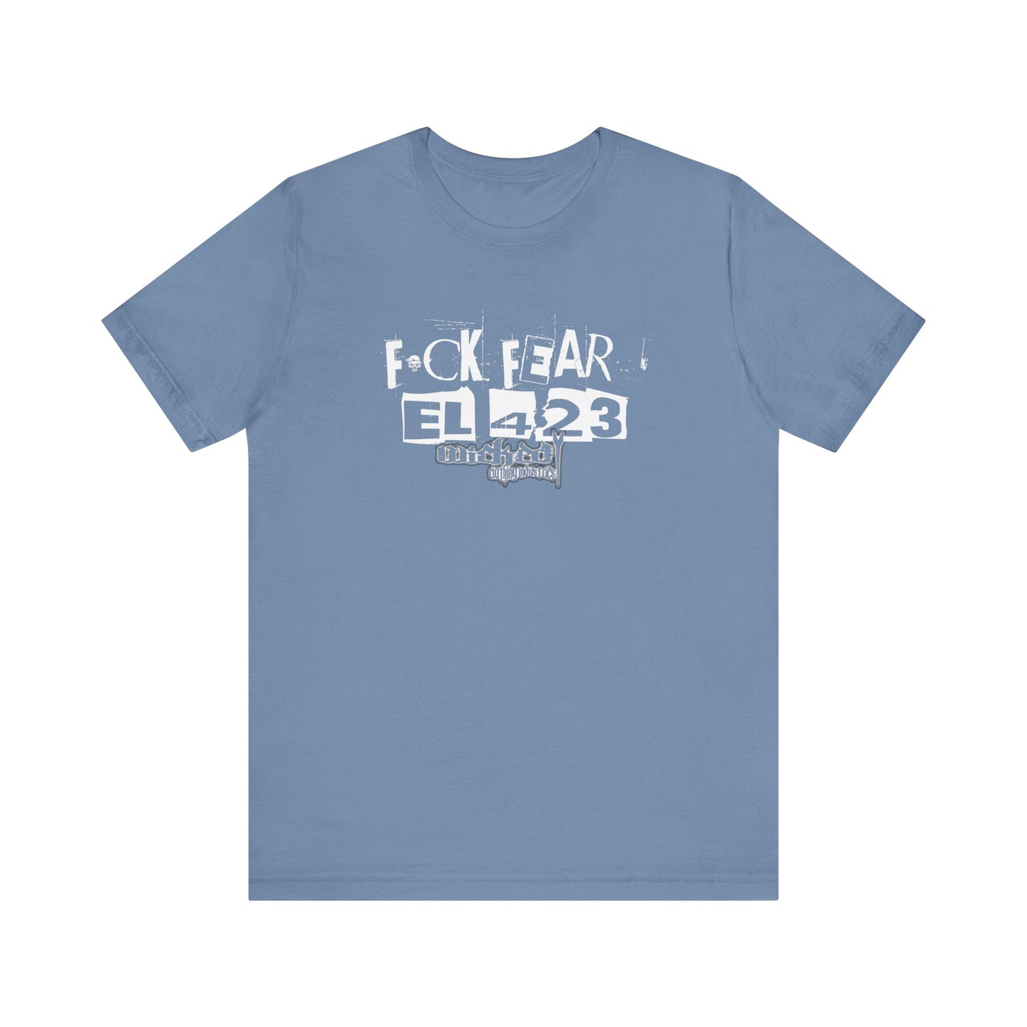 Fuck Fear WCI EL423  Tee