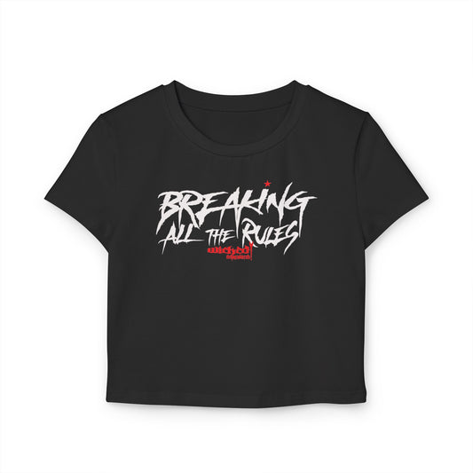 Breaking All The Rules 1/ WCI /Women's Baby Tee