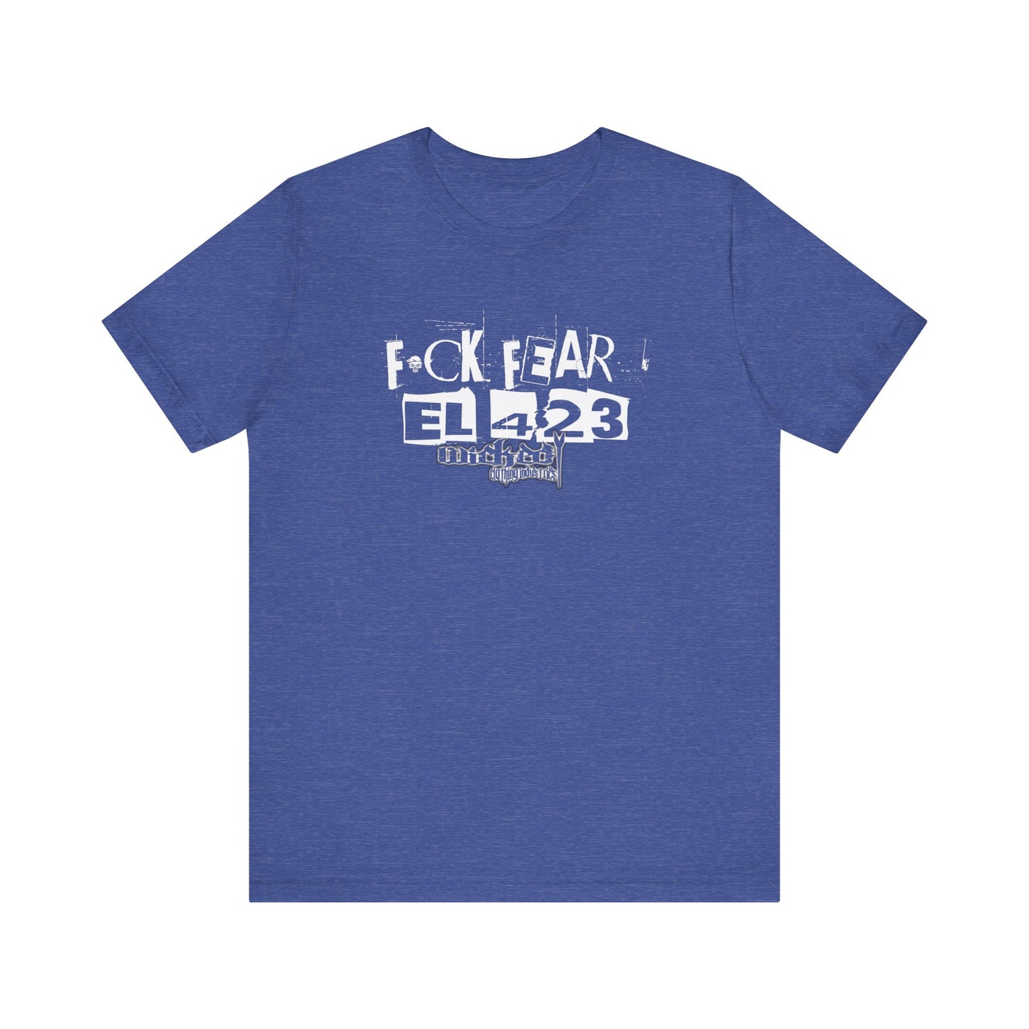 Fuck Fear WCI EL423  Tee