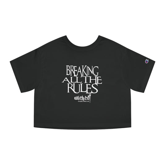 Breaking All The Rules/ Cropped T-Shirt