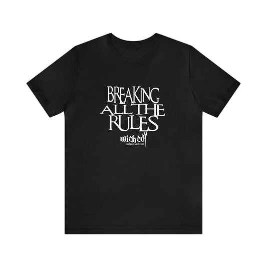 Breaking All The Rules / T Shirt