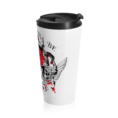 Bad As I Wanna Be/Stainless Steel Travel Mug