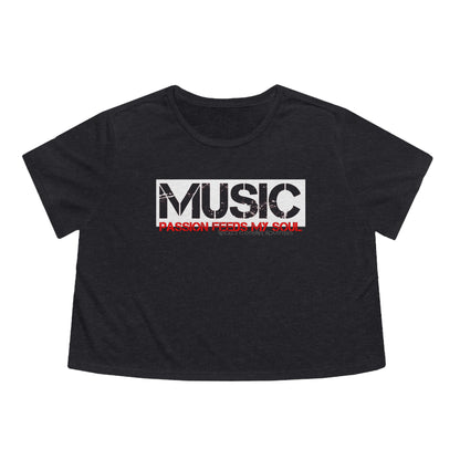 Music Passion Feeds My Soul / Flowy Cropped Tee
