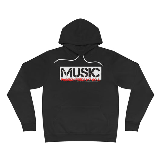 Music Passion Feeds My Soul Fleece Pullover Hoodie