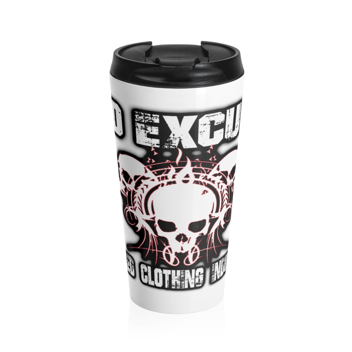 No Excuses/ Stainless Steel Travel Mug