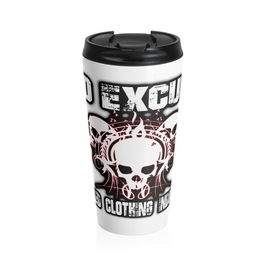 No Excuses/ Stainless Steel Travel Mug
