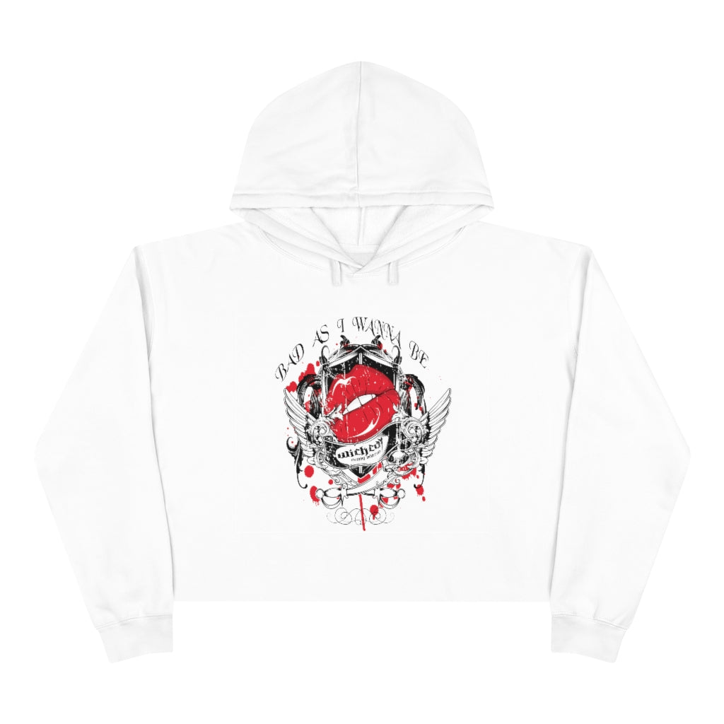 Bad As I Wanna Be/Crop Hoodie