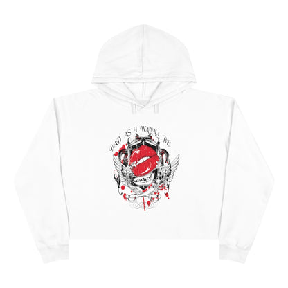 Bad As I Wanna Be/Crop Hoodie