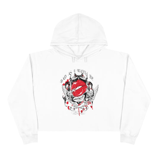 Bad As I Wanna Be/Crop Hoodie