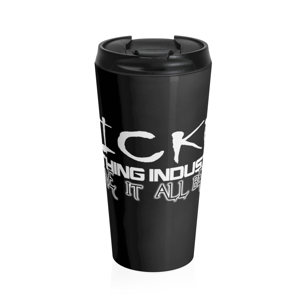 Leave It All Behind/ Stainless Steel Travel Mug