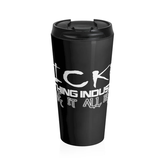 Leave It All Behind/ Stainless Steel Travel Mug