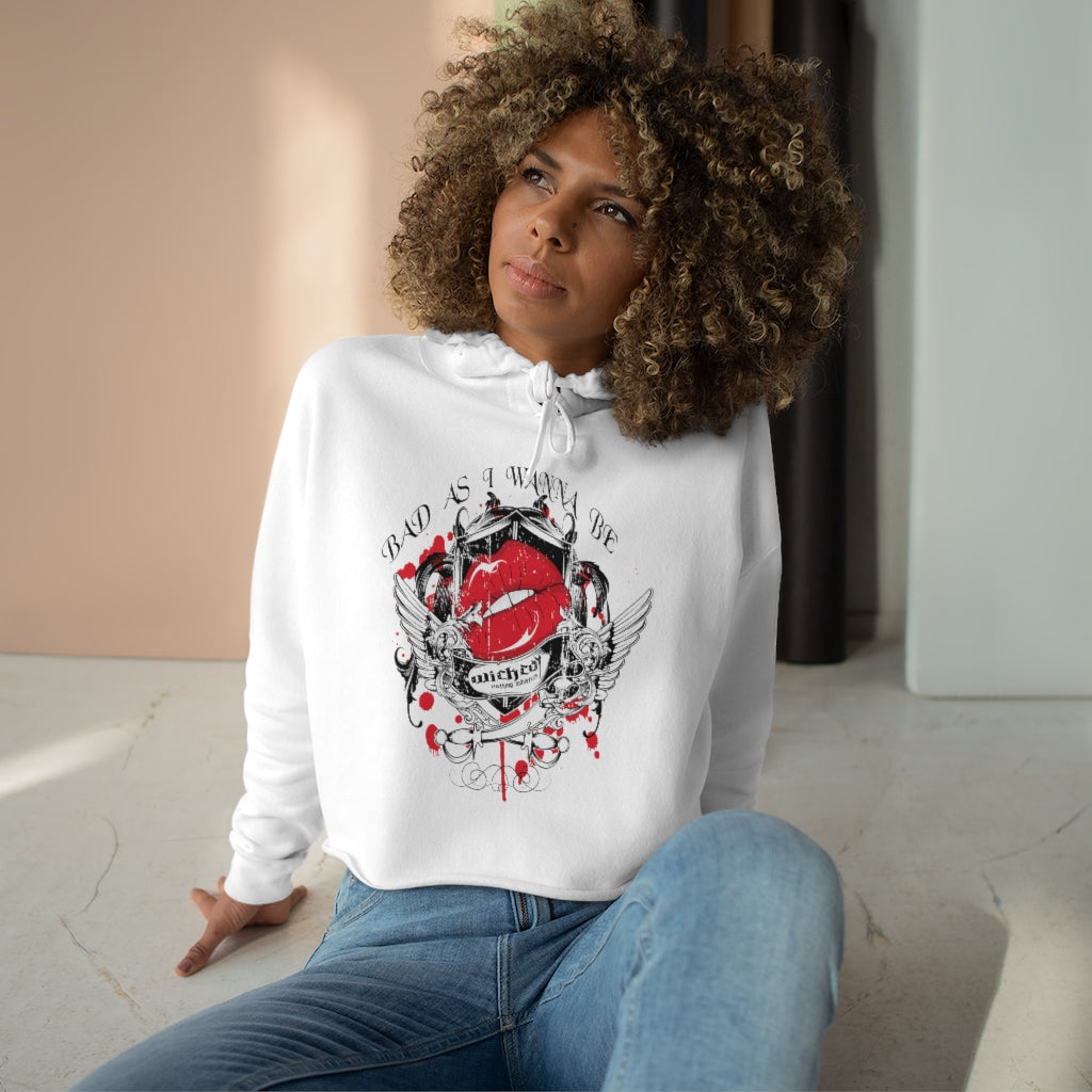 Bad As I Wanna Be/Crop Hoodie