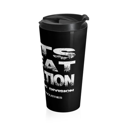 Stainless Steel Travel Mug ( GUTS SWEAT DEDICATION )