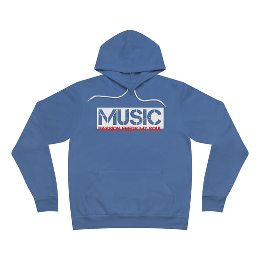 Music Passion Feeds My Soul  Fleece Pullover Hoodie