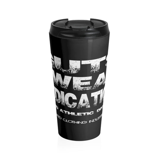 Stainless Steel Travel Mug ( GUTS SWEAT DEDICATION )